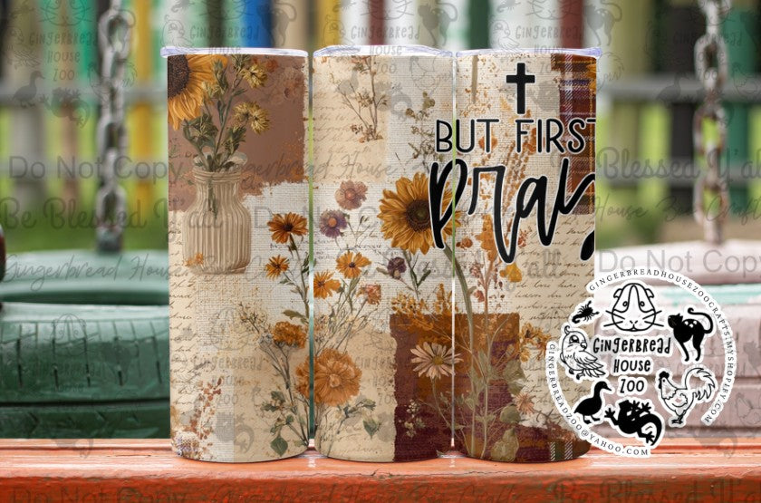 But First Pray – Sunflower Tumbler