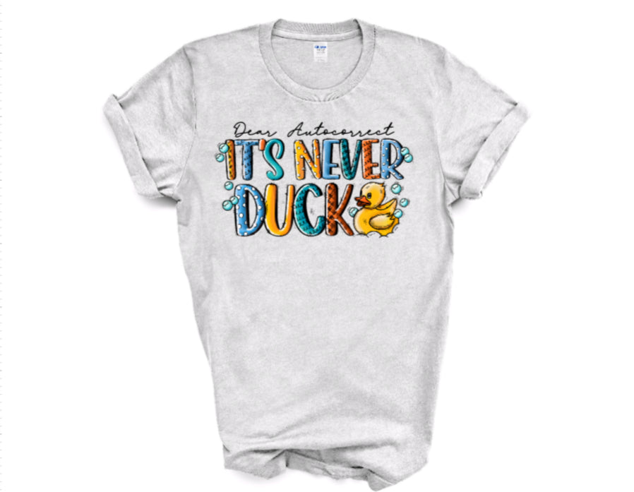 It’s Never Duck