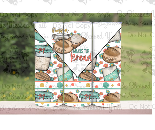 Mama Makes The Bread Tumbler
