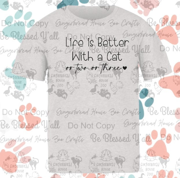 Life is Better With Cats - Version One