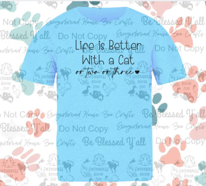 Life is Better With Cats - Version One
