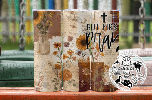 But First Pray – Sunflower Tumbler