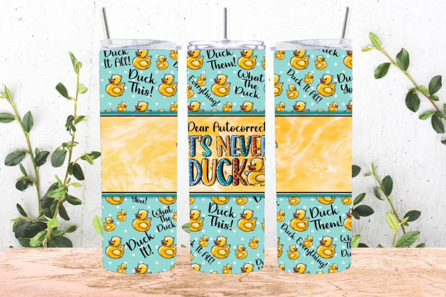 Dear Autocorrect, It’s Never Duck 20 oz Tumbler